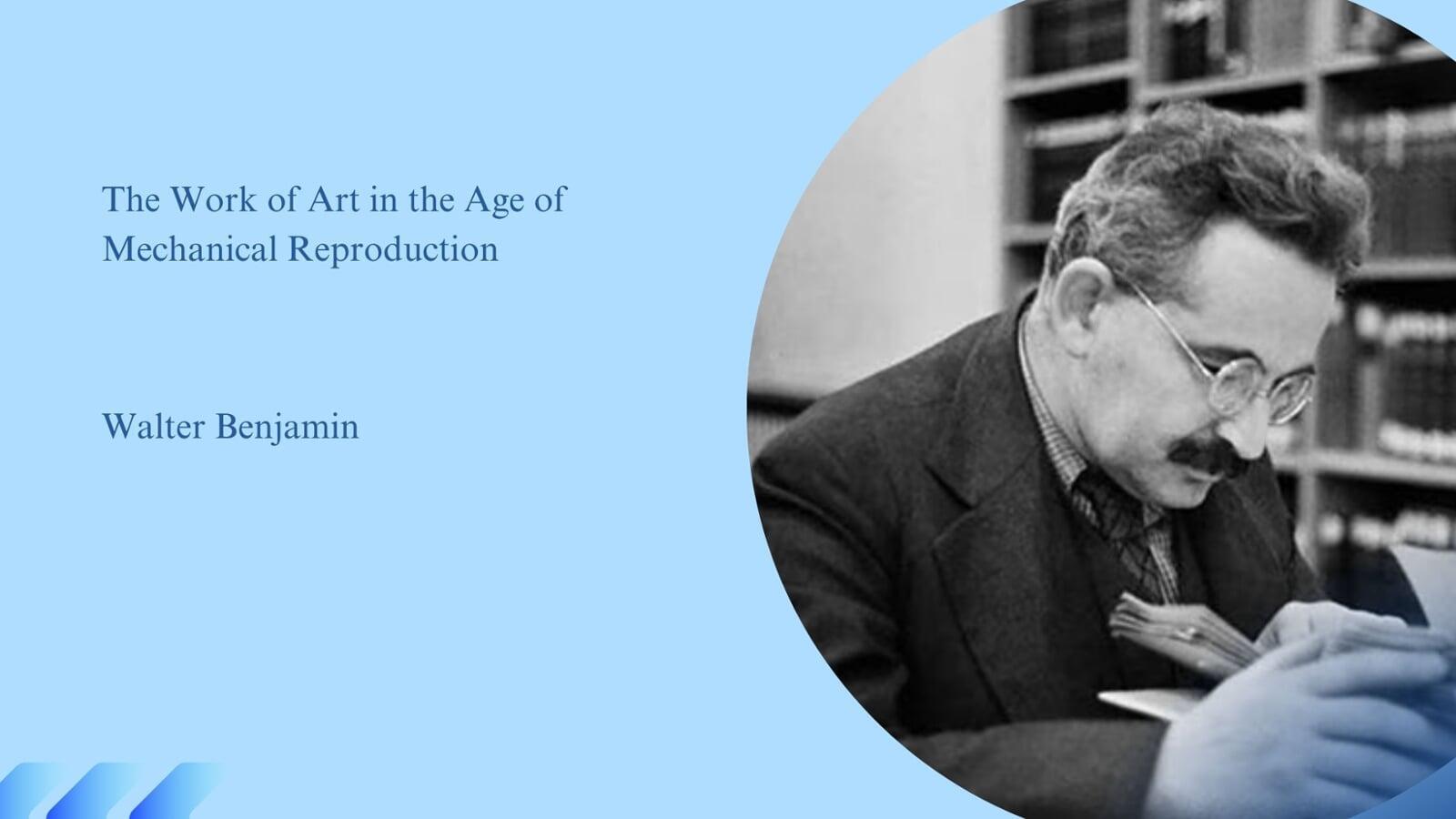 The Work of Art in the Age of Mechanical Reproduction